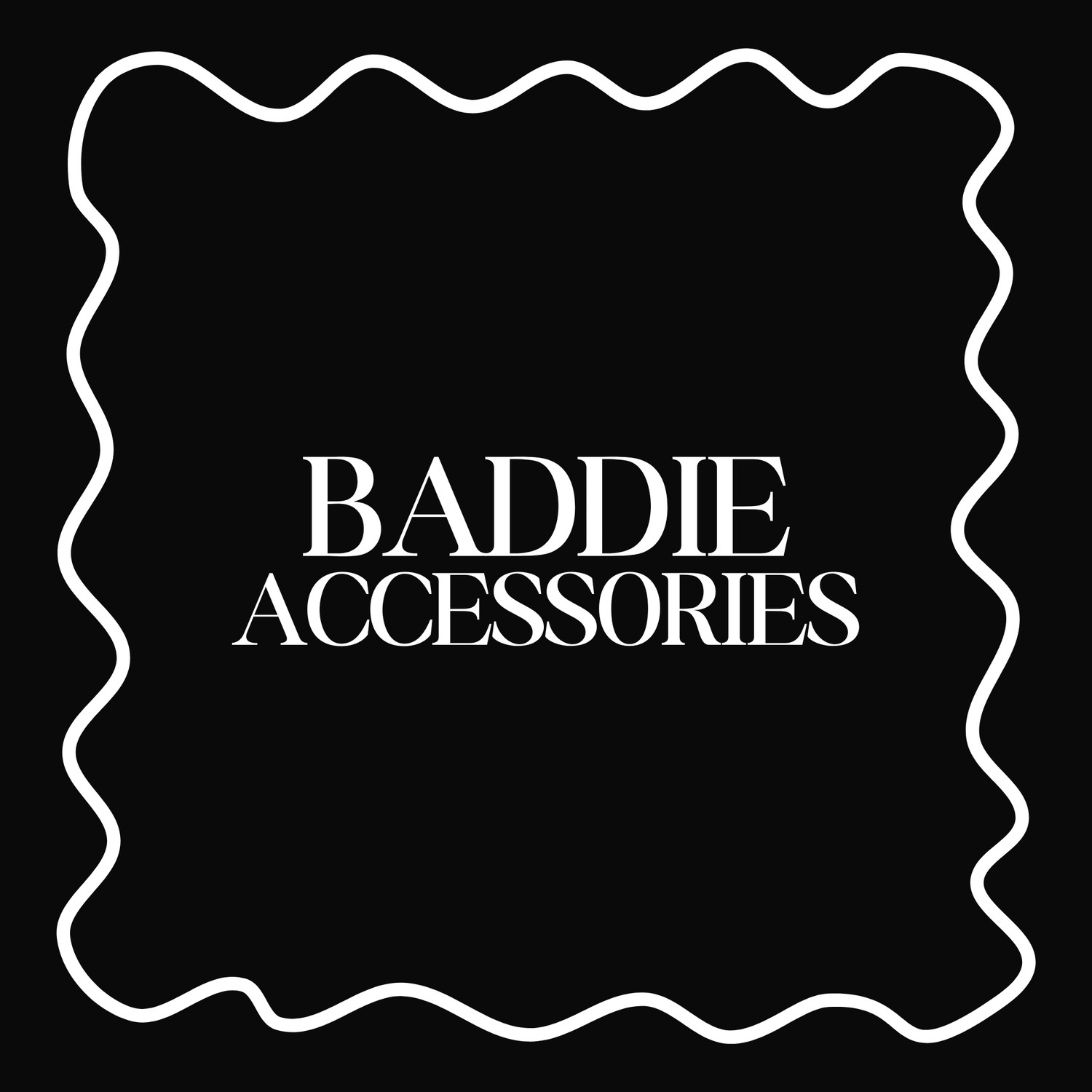 BADDIE BUILT ACCESSORIES